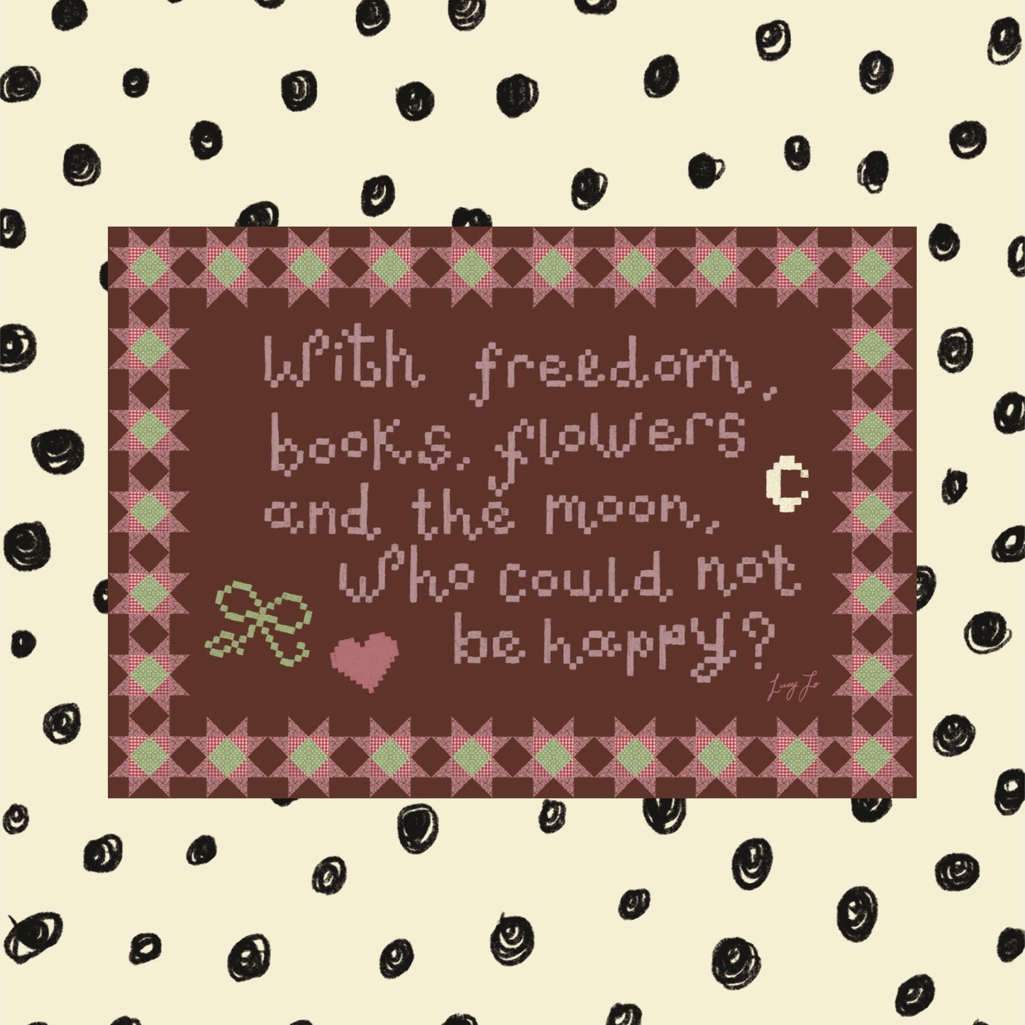 ‘who could not be happy?’ print (brown)